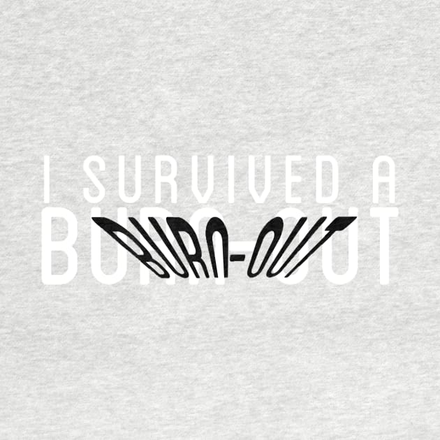 Burn-out survivor by bobdijkers